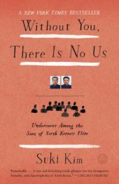 book Without You, There Is No Us: Undercover Among the Sons of North Korea's Elite