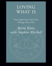 book Loving what is: four questions that can change your life