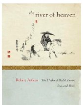 book The river of heaven: the Haiku of Bashō, Buson, Issa, and Shiki