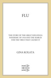 book Flu: the story of the great influenza pandemic of 1918 and the search for the virus that caused it