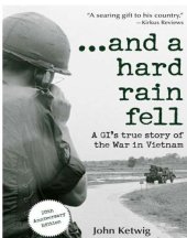 book --and a hard rain fell: a GI's true story of the war in Vietnam