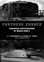 book Fortress Europe: European Fortifications Of World War II