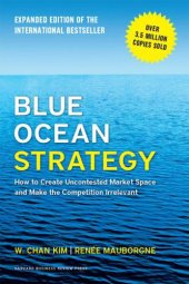 book Blue Ocean Strategy: How to Create Uncontested Market Space and Make the Competition Irrelevant