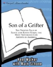 book Son of a grifter: the twisted tale of Sante and Kenny Kimes, the most notorious con artists in America: a memoir by the other son