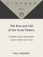 book The rise and fall of the great powers: economic change and military conflict from 1500 to 2000