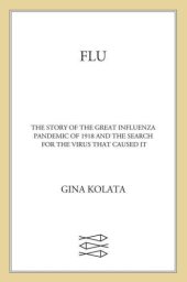 book Flu: The Story of the Great Influenza Pandemic of 1918 and the Search for the Virus That Caused It