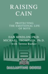 book Raising Cain: Protecting the Emotional Life of Boys