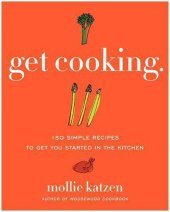 book Get Cooking: 150 Simple Recipes to Get You Started in the Kitchen