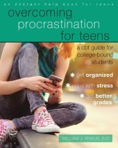 book Overcoming procrastination for teens: a CBT guide for college-bound students