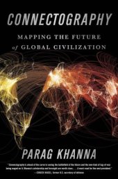 book Connectography: Mapping the Future of Global Civilization