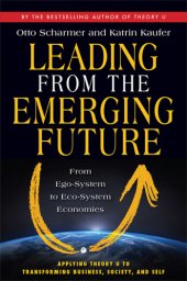 book Leading from the emerging future: from ego-system to eco-system economies