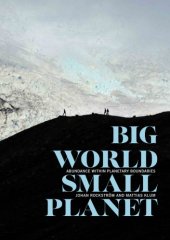 book Big world, small planet: abundance with planetary boundaries