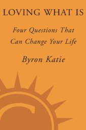 book Loving what is: four questions that can change your life