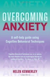 book Overcoming Anxiety: A Self-Help Guide Using Cognitive Behavioral Techniques