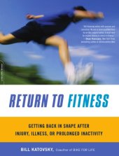 book Return to fitness: getting back in shape after injury, illness, or prolonged inactivity