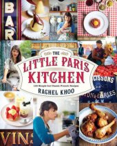 book The Little Paris Kitchen: 120 Simple But Classic French Recipes