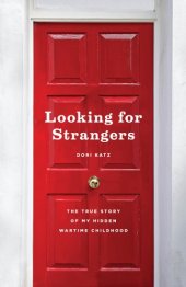 book Looking for Strangers: The True Story of My Hidden Wartime Childhood