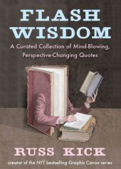 book Flash Wisdom: a Curated Collection of Mind-Blowing, Perspective-Changing Quotes