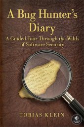 book A bug hunter's diary: a guided tour through the wilds of software security