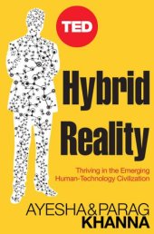 book Hybrid Reality: Thriving in the Emerging Human-Technology Civilization