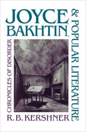 book Joyce, Bakhtin, and popular literature: chronicles of disorder