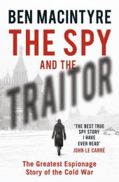 book The spy and the traitor: the greatest espionage story of the Cold War