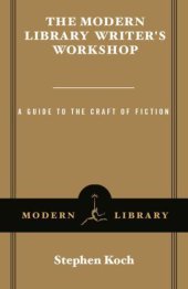 book The Modern Library Writer's Workshop: A Guide to the Craft of Fiction