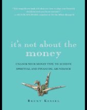 book It's not about the money: a financial game plan for staying safe, sane, and calm in any economy