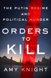 book Orders to kill: The Putin regime and political murder