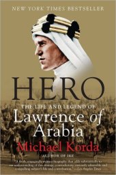 book Hero: The Life and Legend of Lawrence of Arabia