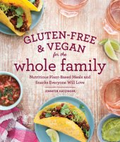 book Gluten-free & vegan for the whole family: nutritious plant-based meals and snacks everyone will love