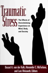 book Traumatic stress: the effects of overwhelming experience on mind, body, and society