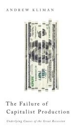 book Failure of capitalist production underlying causes of the great recession