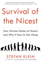 book Survival of the nicest: how altruism made us human and why it pays to get along