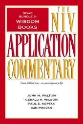 book Wisdom books. NIVAC Bundle 3: the NIV application commentary: from bibical text ... to contemporary life