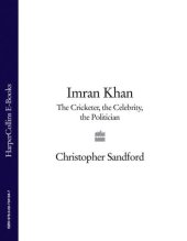 book Imran Khan: the cricketer, the celebrity, the politician: the biography
