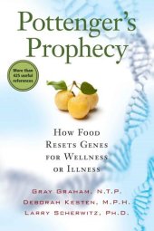 book Pottenger's prophecy: how food resets genes for wellness or illness