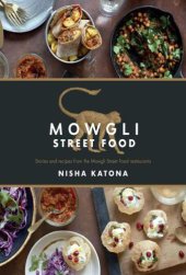 book Mowgli street food: stories and recipes from the Mowgli Street Food restaurants