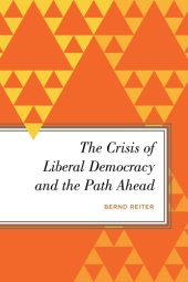 book The Crisis of Liberal Democracy and the Path Ahead