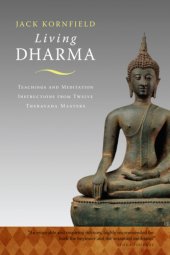 book Living dharma: teachings and meditation instructions from twelve Theravada masters