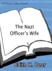 book The Nazi officer's wife: how one Jewish woman survived the Holocaust