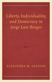 book Liberty, Individuality, and Democracy in Jorge Luis Borges