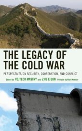 book The legacy of the Cold War: perspectives on security, cooperation, and conflict