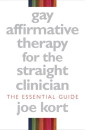 book Gay affirmative therapy for the straight clinician: the essential guide