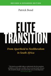 book Elite transition: from Apartheid to neoliberalism in South Africa