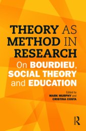 book Theory as method in research: on Bourdieu, social theory and education