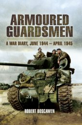 book Armoured guardsman: a war diary, June 1944-April 1945