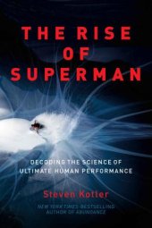 book The Rise of Superman: Decoding the Science of Ultimate Human Performance