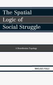 book The spatial logic of social struggle: a Bourdieuian topology