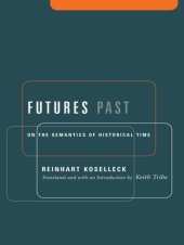 book Futures Past: On the Semantics of Historical Time